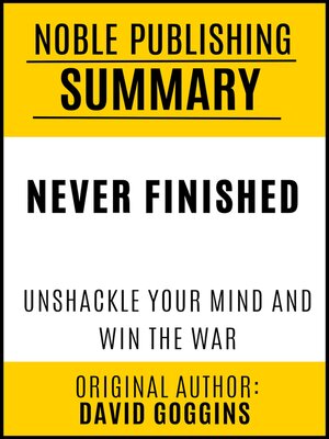 cover image of Summary of Never Finished: Unshackle Your Mind and Win the War